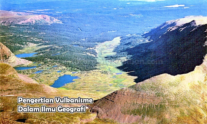 Pengertian Vulkanisme Dalam Ilmu Geografi