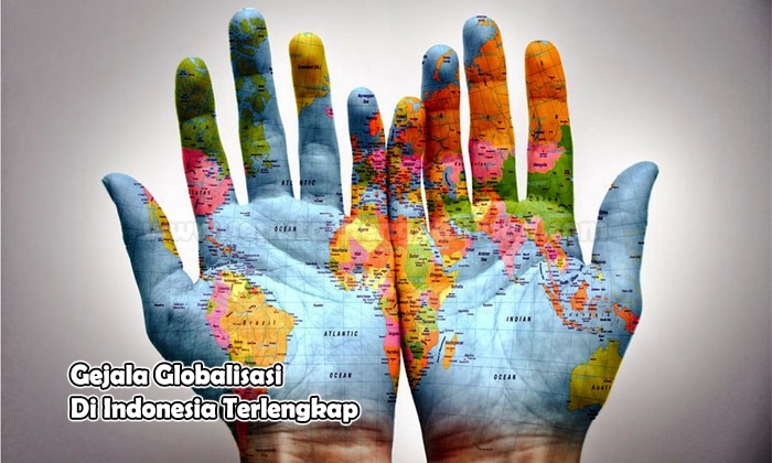 Gejala Globalisasi Di Indonesia Terlengkap