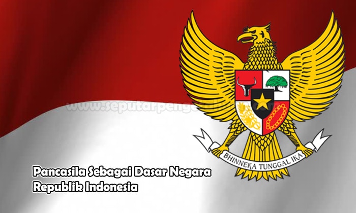 Pancasila Sebagai Dasar Negara Republik Indonesia