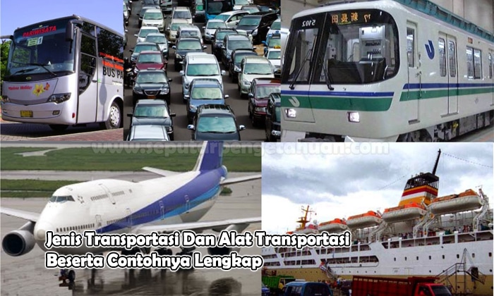 Jenis Transportasi dan Alat Transportasi Serta Contohnya  √ Jenis Transportasi dan Alat Transportasi Serta Contohnya (Lengkap)