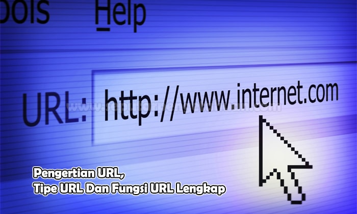 Pengertian URL, Tipe URL Dan Fungsi URL Lengkap
