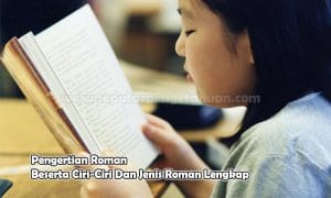 Pengertian Roman Beserta Ciri-Ciri Dan Jenis Roman Lengkap