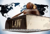 6 Jenis Subjek Hukum Internasional Lengkap