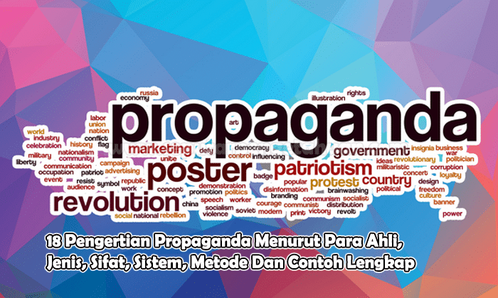 18 Pengertian Propaganda Menurut Para Ahli, Jenis, Sifat, Sistem, Metode Dan Contoh Lengkap