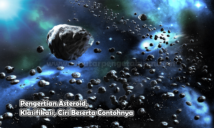 Pengertian Asteroid Klasifikasi Ciri Beserta Contohnya