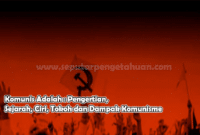 Komunis Adalah : Pengertian, Sejarah, Ciri, Tokoh dan Dampak Komunisme